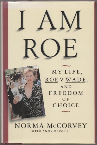 I Am Roe My Life, Roe vs. Wade, and Freedom of Choice  1994 9780060170103 Front Cover