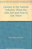 Careers in the Fashion Industry : What the Jobs Are and How to Get Them N/A 9780064635103 Front Cover