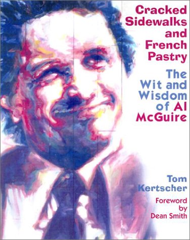 Cracked Sidewalks and French Pastry The Wit and Wisdom of Al Mcguire  2002 9780299183103 Front Cover