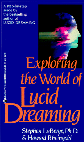 Exploring the World of Lucid Dreaming   1990 9780345374103 Front Cover