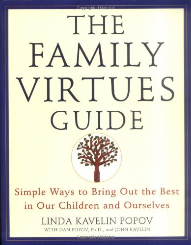 Family Virtues Guide Simple Ways to Bring Out the Best in Our Children and Ourselves N/A 9780452278103 Front Cover