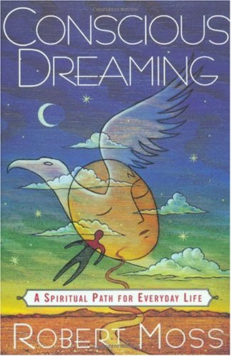 Conscious Dreaming A Spiritual Path for Everyday Life N/A 9780517887103 Front Cover