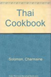 Charmaine Solomon's Thai Cookbook A Complete Guide to the World's Most Exciting Cuisine N/A 9780804817103 Front Cover