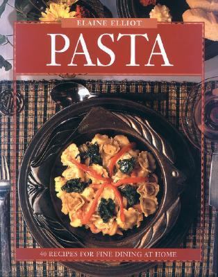 Pasta 40 Recipes for Fine Dining at Home  2000 9780887805103 Front Cover