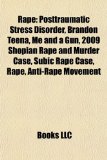 Rape Posttraumatic Stress Disorder, Brandon Teena, Me and a Gun, 2009 Shopian Rape and Murder Case, Subic Rape Case, Rape, Anti-Rape Movement N/A 9781156580103 Front Cover