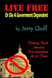 Live Free Or Die a Government Dependent N/A 9781460973103 Front Cover