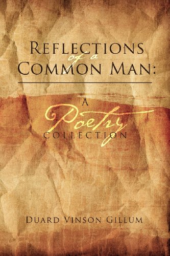 Reflections of a Common Man A Poetry Collection  2011 9781462867103 Front Cover