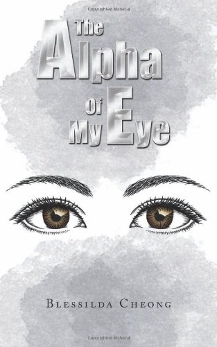 Alpha of My Eye   2013 9781490701103 Front Cover