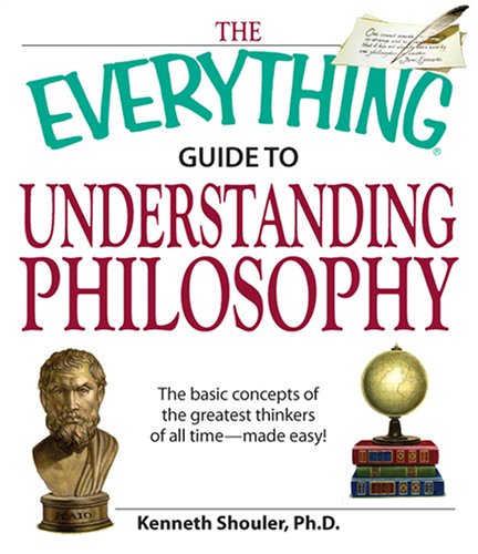 Guide to Understanding Philosophy The Basic Concepts of the Greatest Thinkers of All Time-Made Easy! 2nd 2008 (Revised) 9781598696103 Front Cover