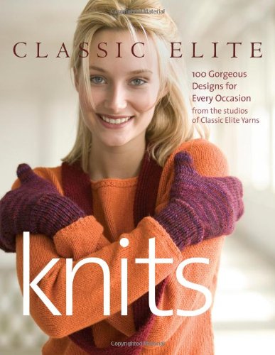 Classic Elite Knits 100 Gorgeous Designs for Every Occasion  2008 9781600850103 Front Cover