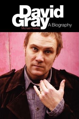 David Gray A Biography 2nd 2004 9781844490103 Front Cover