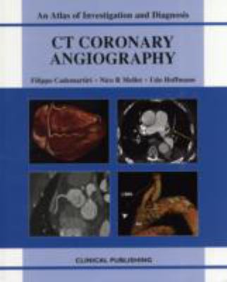 Ct Coronary Angiography: An Atlas of Investigation and Diagnosis  2010 9781846920103 Front Cover