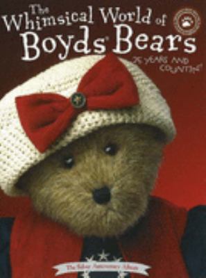 Whimsical World of Boyd's Bears Silver Anniversary Album  2004 9781932485103 Front Cover