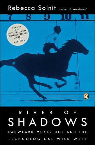 River of Shadows Eadweard Muybridge and the Technological Wild West  2004 9780142004104 Front Cover