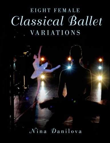 Eight Female Classical Ballet Variations   2015 9780190227104 Front Cover