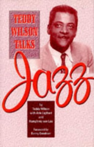 Teddy Wilson Talks Jazz The Autobiography of Teddy Wilson  1996 9780304336104 Front Cover