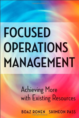 Focused Operations Management Achieving More with Existing Resources  2008 9780470145104 Front Cover