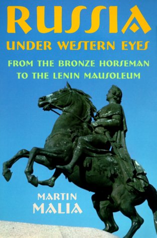 Russia under Western Eyes From the Bronze Horseman to the Lenin Mausoleum  1999 9780674002104 Front Cover