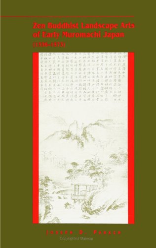 Zen Buddhist Landscape Arts of Early Muromachi Japan (1336-1573)   1999 9780791439104 Front Cover