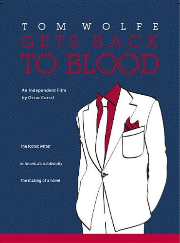 Tom Wolfe Gets Back to Blood: A Documentary Film About How Tom Wolfe Found Inspiration for Literature in America's Sultriest City for His New Book, Back to Blood  2012 9780988213104 Front Cover
