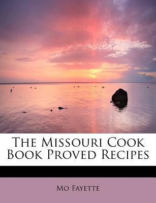 Missouri Cook Book Proved Recipes N/A 9781113830104 Front Cover