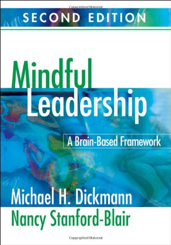 Mindful Leadership A Brain-Based Framework 2nd 2009 9781412964104 Front Cover