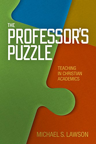 Professor's Puzzle Teaching in Christian Academics  2015 9781433684104 Front Cover