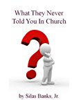 What They Never Told You in Church  Large Type  9781469973104 Front Cover