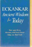 Eckankar Ancient Wisdom for Today 2nd 9781570431104 Front Cover