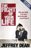 Fight of Your Life Why Your Teen Is at Risk and What Only You Can Do about It  2009 9781601421104 Front Cover