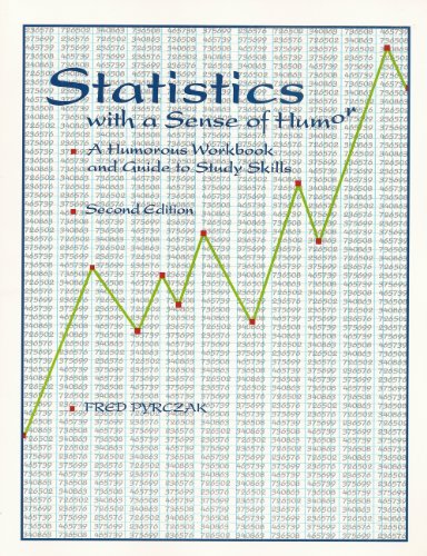 Statistics with a Sense of Humor A Humorous Workbook and Guide to Study Skills 2nd 1999 (Revised) 9781884585104 Front Cover