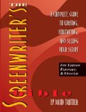 The Screenwriter's Bible: A Complete Guide to Writing, Formatting, and Selling Your Script  2014 9781935247104 Front Cover