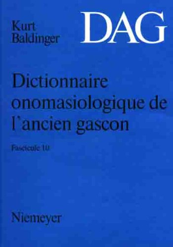 Dictionnaire Onomasiologique de l'ancien Gascon (DAG). Fascicule 10   2002 9783484507104 Front Cover