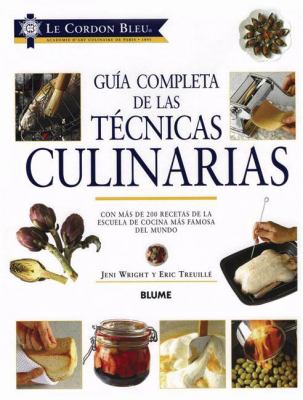 Cordon Bleu Guï¿½a Completa de Las Tï¿½cnicas Culinarias   2006 9788498011104 Front Cover
