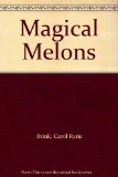 Magical Melons  N/A 9780027142105 Front Cover