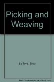 Picking and Weaving N/A 9780027564105 Front Cover