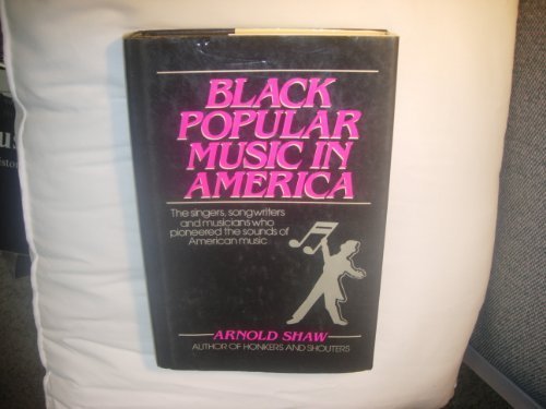 Black Popular Music in America : From the Spirituals, Minstrels, and Ragtime to Soul, Disco, and Hip-Hop  1986 9780028723105 Front Cover