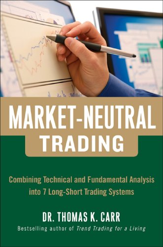 Market-Neutral Trading: Combining Technical and Fundamental Analysis into 7 Long-Short Trading Systems   2014 9780071813105 Front Cover