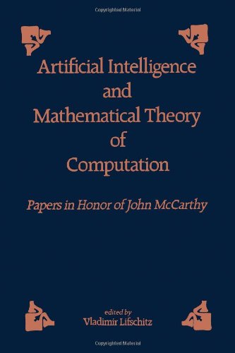 Artificial Intelligence and Mathematical Theory of Computation Papers in Honor of John McCarthy  1991 9780124500105 Front Cover