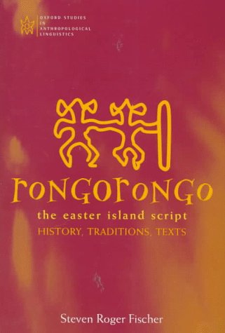 Rongorongo: the Easter Island Script History, Traditions, Text  1997 9780198237105 Front Cover