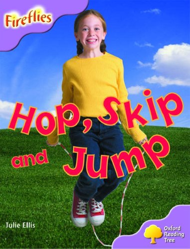 Oxford Reading Tree: Stage 1+: More Fireflies A: Hop, Skip and Jump (Fireflies) N/A 9780199199105 Front Cover