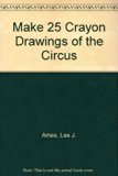 Make Twenty-Five Crayon Drawings of the Circus N/A 9780385152105 Front Cover