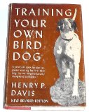 Training Your Own Bird Dog Revised  9780399108105 Front Cover