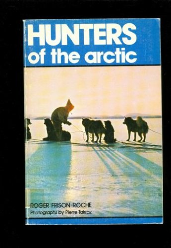 Hunters of the Arctic  1974 9780460925105 Front Cover