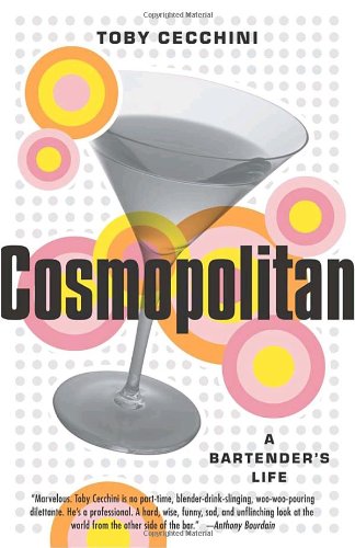 Cosmopolitan A Bartender's Life N/A 9780767912105 Front Cover