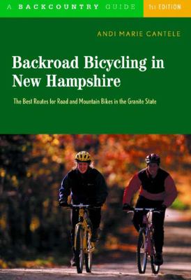 Backroad Bicycling in New Hampshire 32 Scenic Rides along Country Lanes in the Granite State  2004 9780881506105 Front Cover