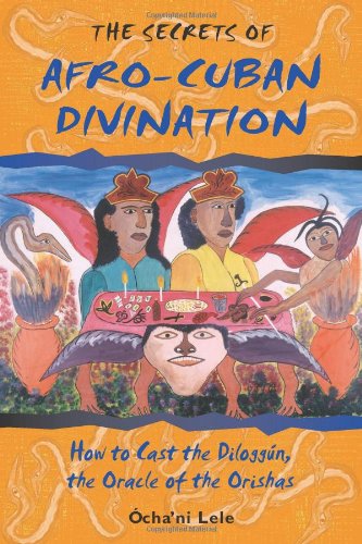 Secrets of Afro-Cuban Divination How to Cast the Diloggï¿½n, the Oracle of the Orishas  2001 9780892818105 Front Cover