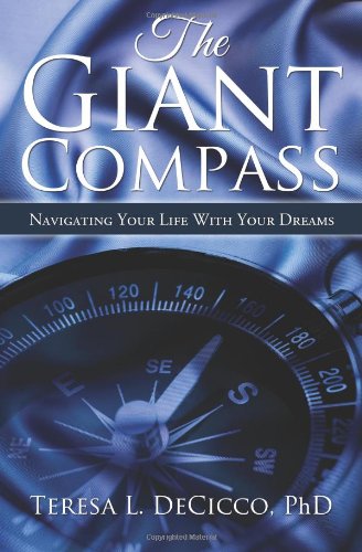 Giant Compass Navigating the Life of Your Dreams  2009 9780981244105 Front Cover