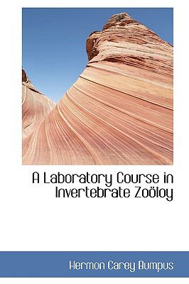 A Laboratory Course in Invertebrate Zoology:   2009 9781103850105 Front Cover
