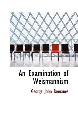 Examination of Weismannism  N/A 9781110719105 Front Cover